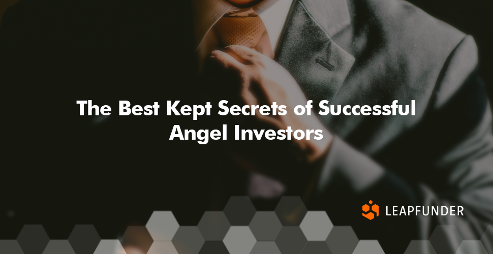 The Best Kept Secrets of Successful Angel Investors