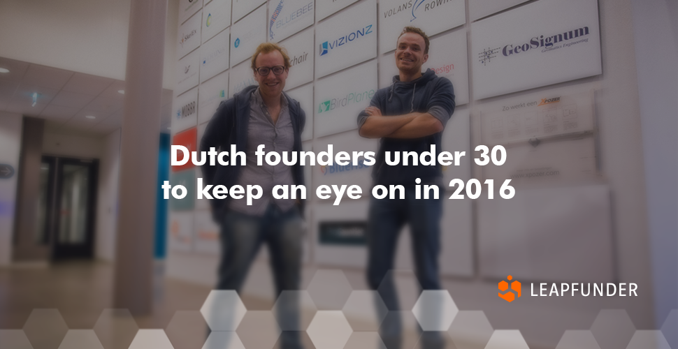 Dutch founders under 30 to keep an eye on in 2016