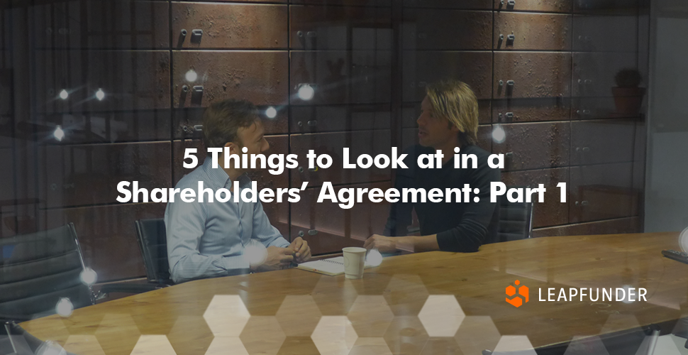 5 Things to Look at in a Shareholders’ Agreement- Part 1