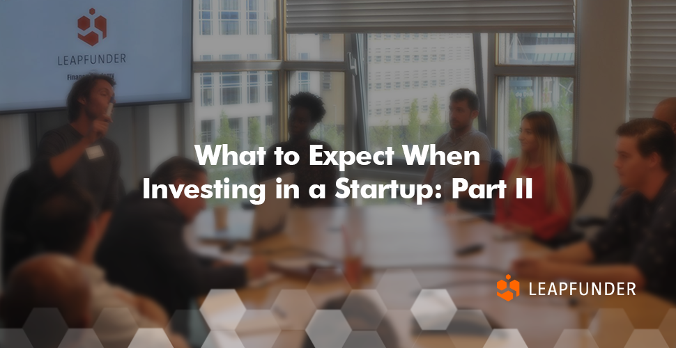 What To Expect When Investing in a Startup by Leapfunder