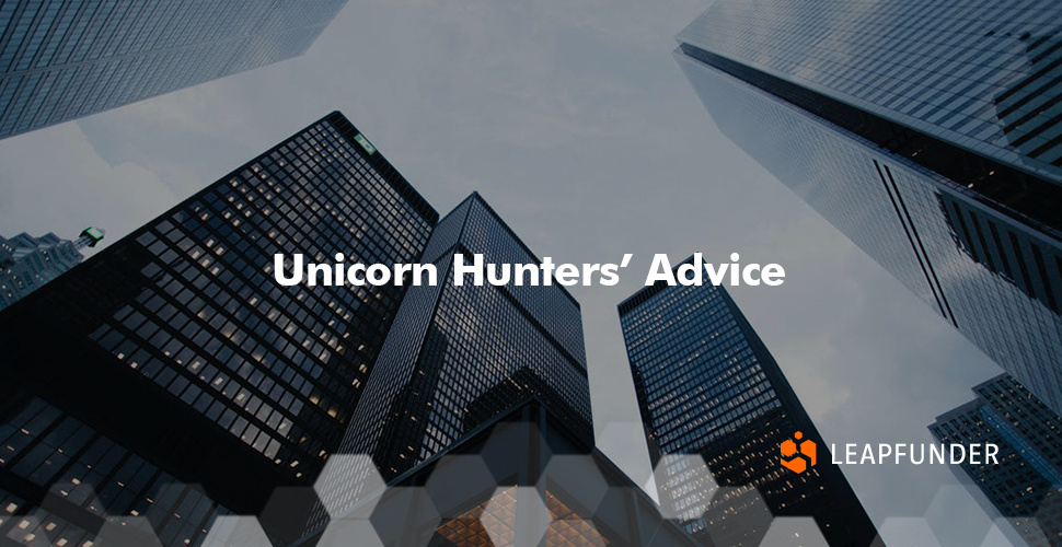 Unicorn Hunters’ Advice