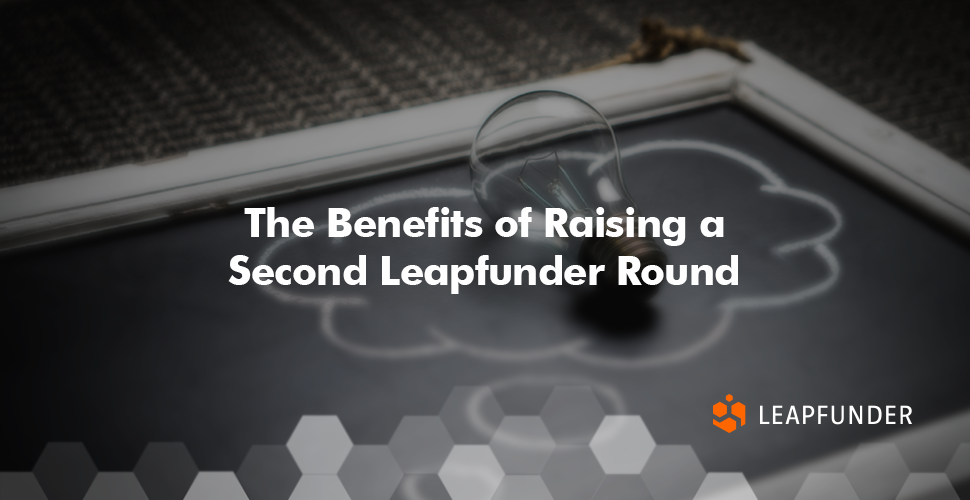 The Benefits of Raising a Second Leapfunder Round