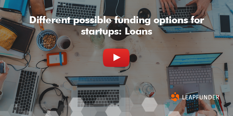 Different possible funding options for startups Loans